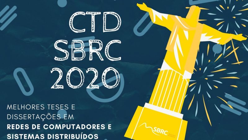 SDN para streaming em redes móveis e balanceamento de carga na Internet são os destaques do CTD@SBRC 2020