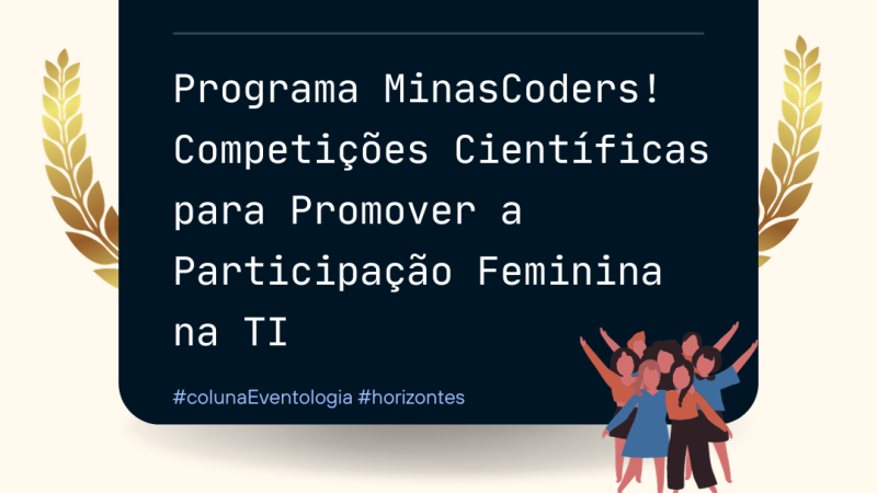 Programa MinasCoders! Competições Científicas para Promover a Participação Feminina na TI