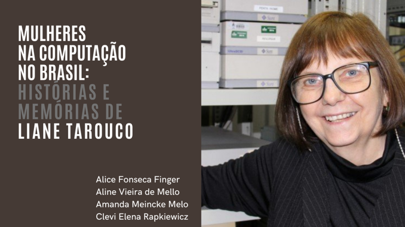 Mulheres na Computação no Brasil: histórias e memórias de Liane Tarouco